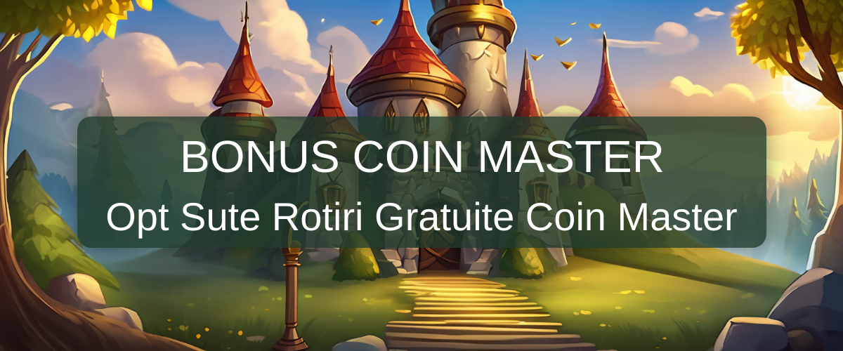 800 Free Spins Coin Master - Rotiri Gratuite 2026 România